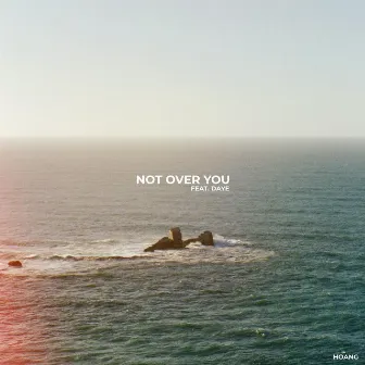 Not Over You by Hoang