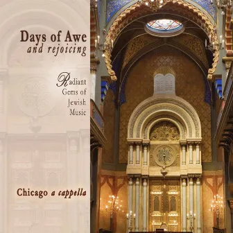 Days of Awe and Rejoicing: Radiant Gems of Jewish Music by Chicago a Cappella