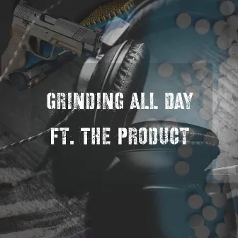 Grinding all day by Unique Kontrell Armstrong