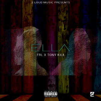 Ella (feat. Tony Kila) by FRL