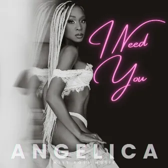 I Need You by Angelica Ross