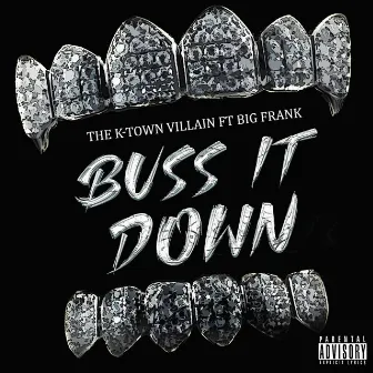 Buss It Down by The K-Town Villain