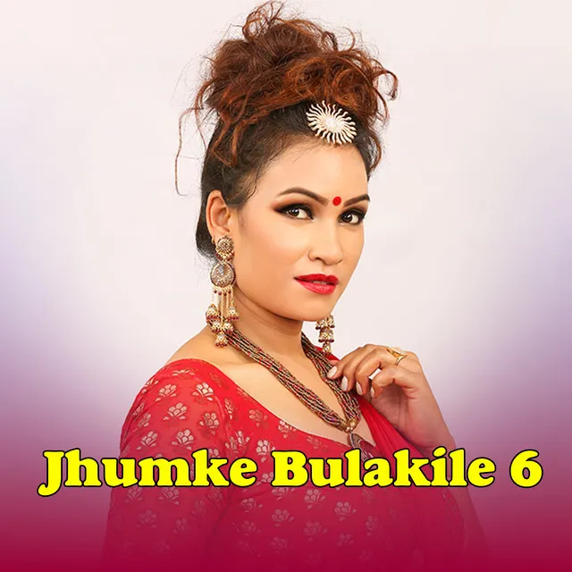 Jhumke Bulakile 6