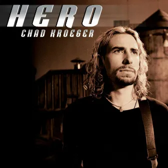 Hero (feat. Josey Scott) by Chad Kroeger