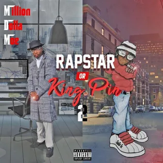 Rapstar or Kingpin 2 by Million Dolla Moe