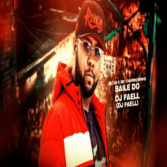 BAILE DO DJ FAELL by Mc Ed