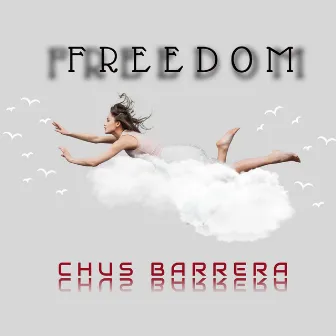 Freedom by Chus Barrera