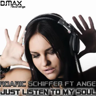 Just Listen To My Soul by Roaric Schiffer