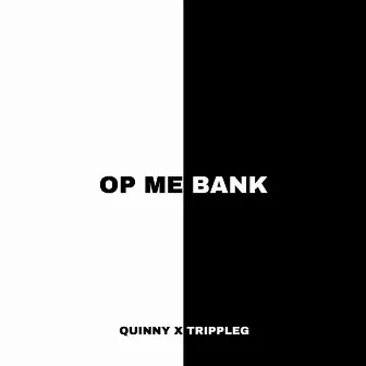 OP ME BANK by Quinny