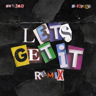 Let's Get It (Remix) [feat. 21 Savage] by Hunxho