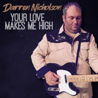 Your Love Makes Me High by Darren Nicholson