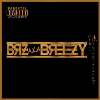 BRZ a.k.a. Breezy™ by BRZ a.k.a. Breezy