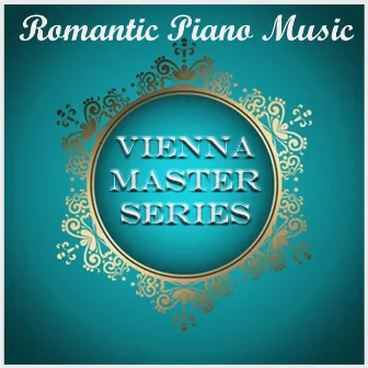 Vienna Master Series: Romantic Piano Music by Sylvia Capova