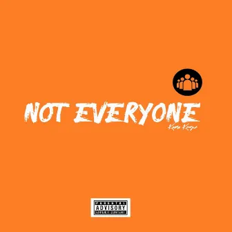 NOT Everyone by Kamo Kruger