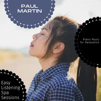 Easy Listening Spa Sessions - Piano Music For Relaxation by Paul Martin