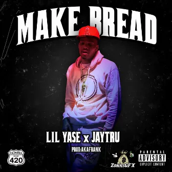 Make Bread by JayTru