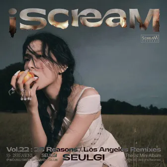 iScreaM Vol.22 : 28 Reasons / Los Angeles Remixes by SEULGI