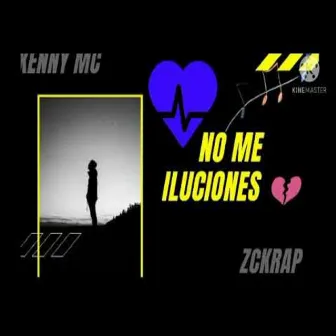 No me iluciones Kenny mcy zckrap by Kenny mc 17