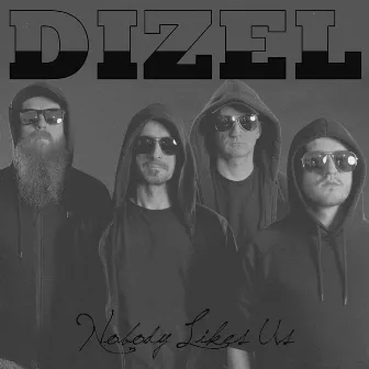 Nobody Likes Us by Dizel