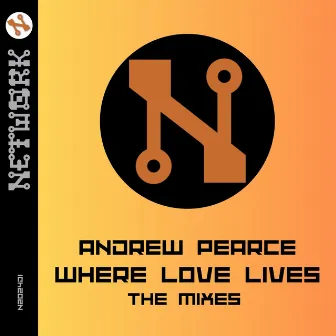 Where Love Lives (The Mixes) by Andrew Pearce