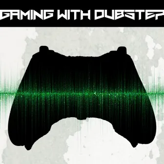 Gaming With Dubstep by Unknown Artist