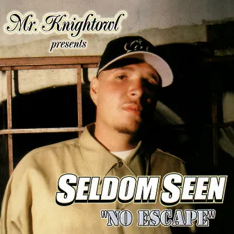 Mr. Knightowl Presents: Seldom Seen - No Escape by Seldom Seen