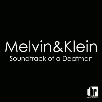 Soundtrack of A Deafman by Melvin and Klein