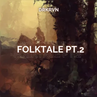 Folktale, Pt. 2 by DRKRVN