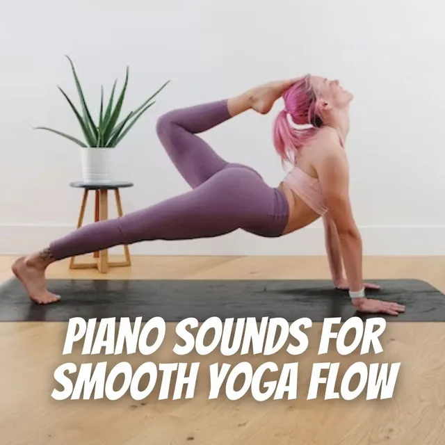 Piano Sounds for Smooth Yoga Flow