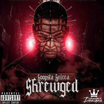 Skrewged by Koopsta Knicca