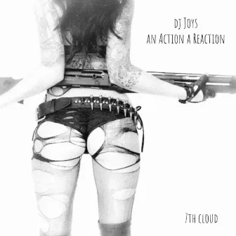 An Action a Reaction by Dj Joys