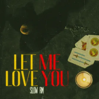 Let Me Love You by Slow Rm