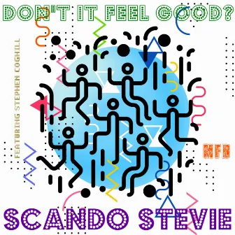 Don't It Feel Good? by Scando Stevie