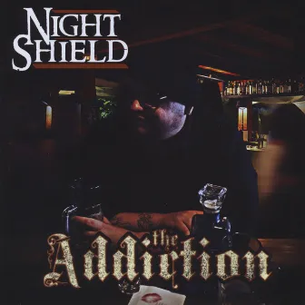 The Addiction by Night Shield