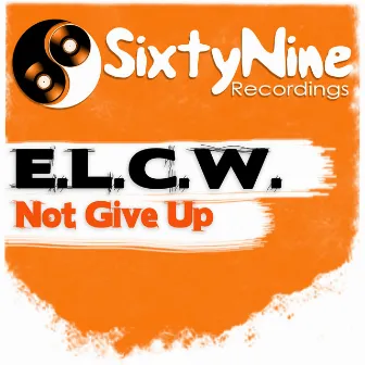 Not Give Up by E.L.C.W.