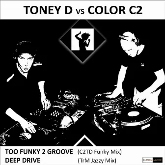 Too Funky 2 Groove by Toney D