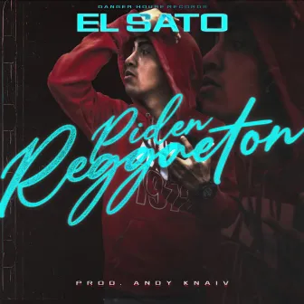 Piden Reggaeton by El Sato