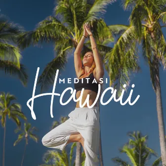 Meditasi Hawaii: Muzik Yang akan Melegakan Anda by Zon Meditasi Dalam