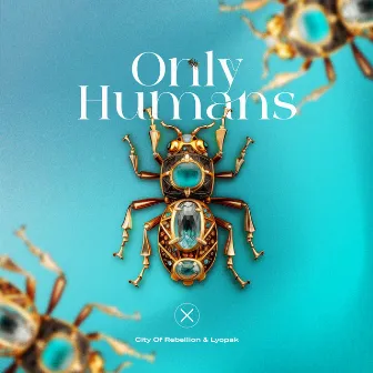 Only Humans by city of rebellion