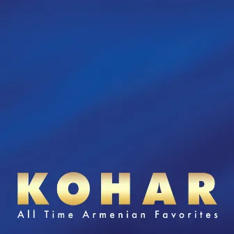 All Time Armenian Favorites 4 by KOHAR Symphony Orchestra and Choir