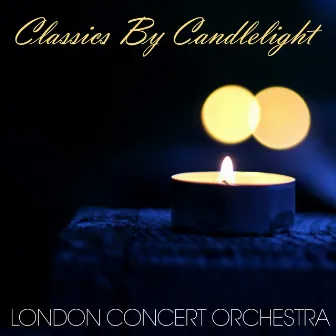 Classics By Candlelight by London Concert Orchestra