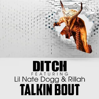 Talkin' Bout by Ditch