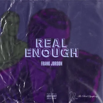 Real Enough by Frank Jordon