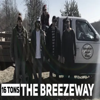 16 Tons by The BreezeWay