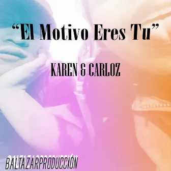 El Motivo Eres Tu by Karen