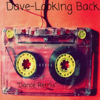 Looking Back(Dance Remix) by Dave