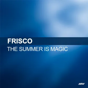 The Summer Is Magic by Frisco