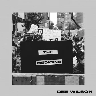 The Medicine by Dee Wilson