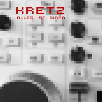 Alles ist binär by Kretz