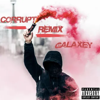 Corrupt (Remix) by Galaxey